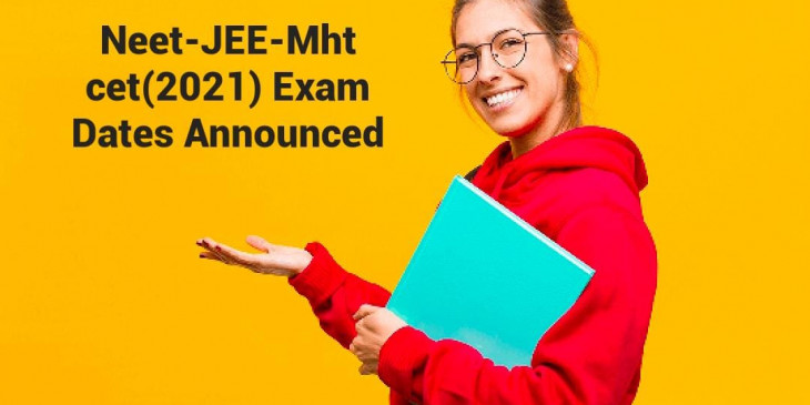 Neet-JEE-Mht cet(2021) Exam Dates Announced